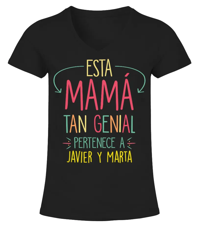 Esta Mamá tan genial pertenece a Javier y Marta Camiseta cuello pico Mujer